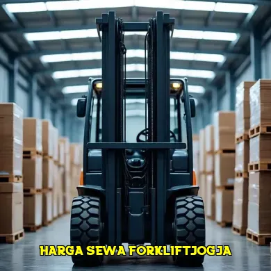 Studi Harga Sewa Forklift Jogja Dari Kasus Nyata